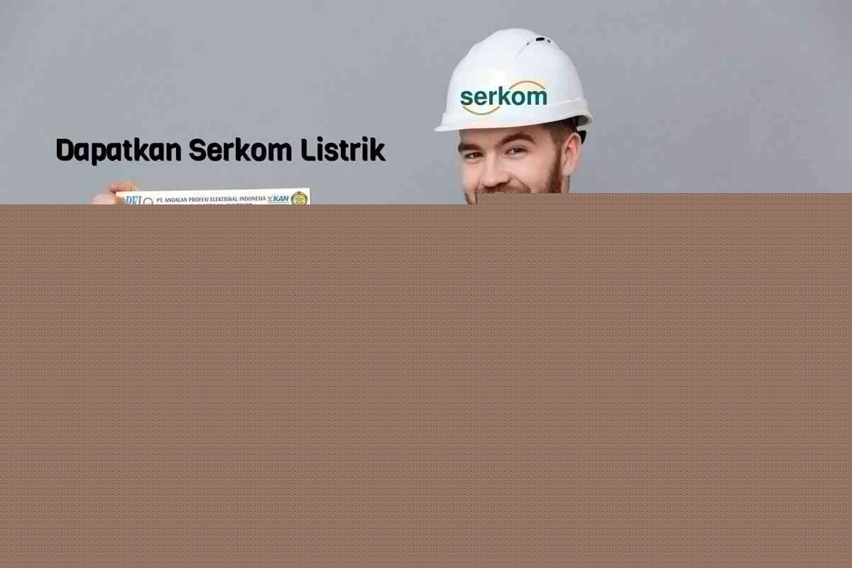 Serkom Sertifikat Kompetensi Tenaga Teknik Ketenagalistrikan sub jabatan kerja